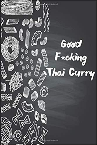 okumak Good F*cking Thai Curry: Funny Daily Food Diary / Daily Food Journal Gift, 120 Pages, 6x9, Keto Diet Journal, Matte Finish