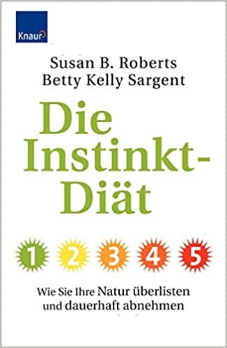 okumak Die Instinkt-Diät: Wie Sie Ihre Natur überlisten und dauerhaft abnehmen