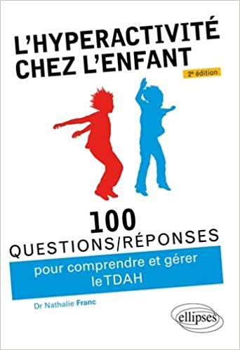 okumak L’hyperactivité chez l’enfant (TDAH) - 2e édition (100 Questions/Réponses)