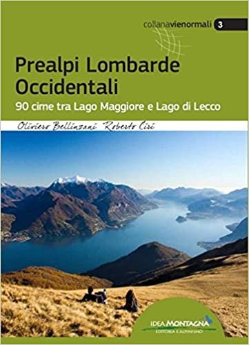 okumak Prealpi lombarde occidentali. 90 cime tra lago Maggiore e lago di Lecco