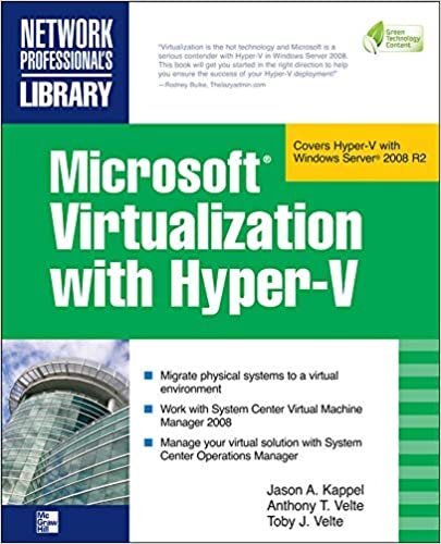 okumak Microsoft Virtualization with Hyper-V: Manage Your Datacenter With Hyper-V, Virtual Pc, Virtual Server, And Application Virtualization (Network Professional&#39;s Library)