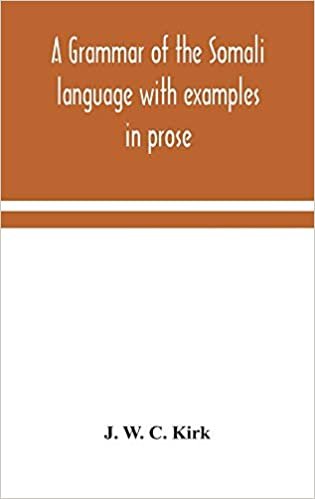 okumak A grammar of the Somali language with examples in prose and verse and an account of the Yibir and Midgan dialects