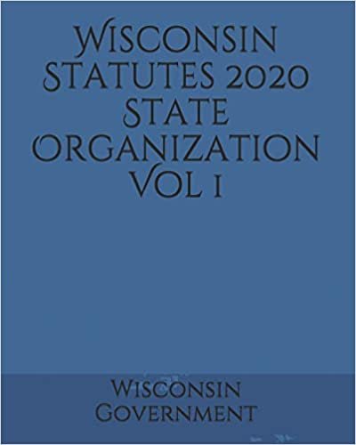 Wisconsin Statutes 2020 State Organization Vol 1