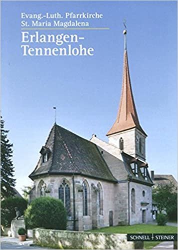 okumak Erlangen-Tennenlohe: Evang.-Luth. Pfarrkirche St. Maria Magdalena (Kleine Kunstfuhrer / Kirchen U. Kloster)
