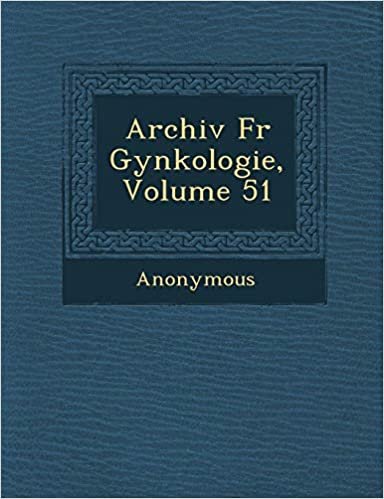 okumak Archiv F R GYN Kologie, Volume 51