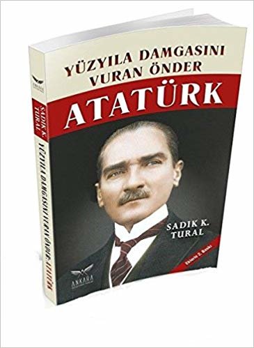 okumak Yüz Yıla Damgasını Vuran Önder Atatürk