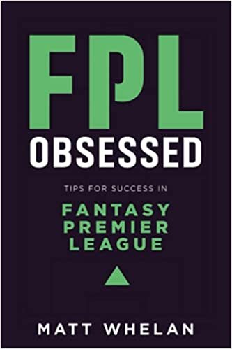 okumak FPL Obsessed: Tips for Success in Fantasy Premier League