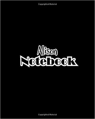 okumak Alison Notebook: 100 Sheet 8x10 inches for Notes, Plan, Memo, for Girls, Woman, Children and Initial name on Matte Black Cover