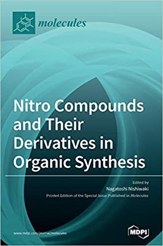 okumak Nitro Compounds and Their Derivatives in Organic Synthesis