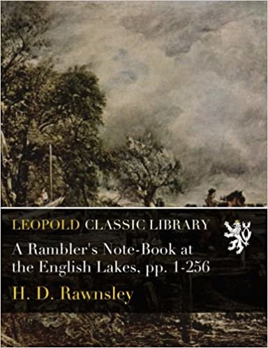 okumak A Rambler&#39;s Note-Book at the English Lakes, pp. 1-256