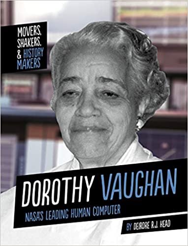 okumak Dorothy Vaughan: Nasa&#39;s Leading Human Computer (Movers, Shakers, and History Makers)