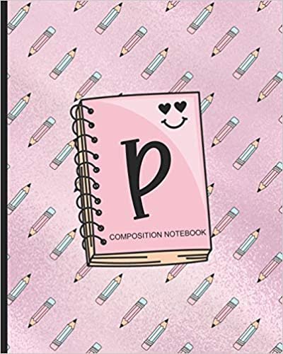 okumak Composition Notebook P: Monogrammed Initial Primary School Wide Ruled Interior Notebook