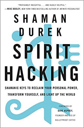okumak Spirit Hacking: Shamanic Keys to Reclaim Your Personal Power, Transform Yourself, and Light Up the World