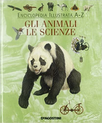 okumak Enciclopedia illustrata A-Z. Gli animali. Le scienze