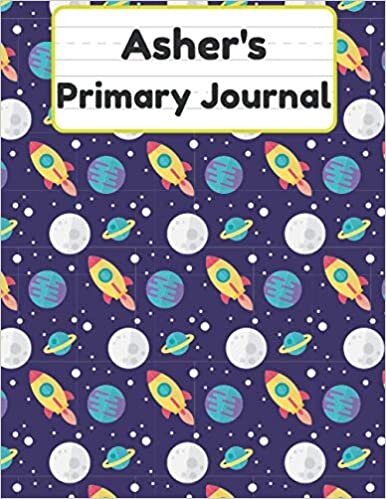 okumak Asher&#39;s Primary Journal: Grade Level K-2 Draw and Write, Dotted Midline Creative Picture Notebook Early Childhood to Kindergarten