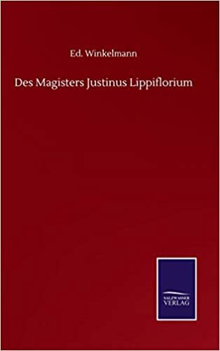 okumak Des Magisters Justinus Lippiflorium