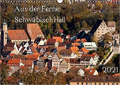 okumak Aus der Ferne: Schwäbisch Hall 2021 (Wandkalender 2021 DIN A3 quer): Bilder und Ansichten von Schwäbisch Hall (Monatskalender, 14 Seiten )