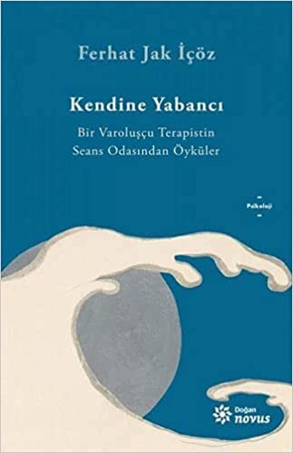 okumak Kendine Yabancı: Bir Varoluşçu Terapistin Seans Odasından Öyküler