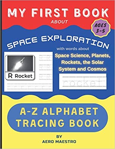 okumak My First Book About Space Exploration: A-Z Alphabet Tracing Book with Words About Space Science, Planets, Rockets, the Solar System and Cosmos (Space Exploration Books for Kids)