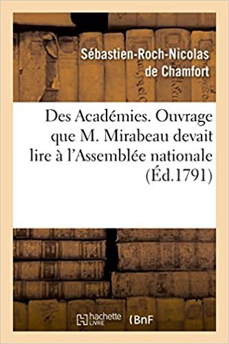 okumak Des Académies, Ouvrage que M. Mirabeau devait lire à l&#39;Assemblée nationale (Litterature)