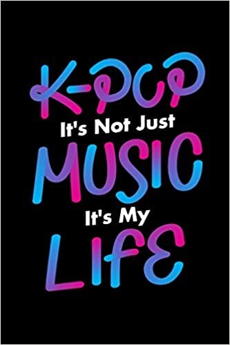 okumak Kpop It&#39;s Not Just Music It&#39;s My Life: Cool Kpop Journal, Kpop Notebooks for Back to School, Kpop Gifts for K-Pop Fans, 6 x 9 Blank Lined Journals