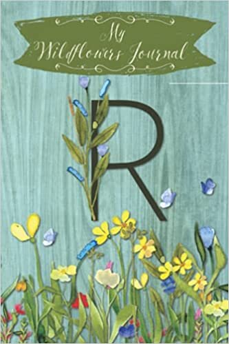 okumak My Wildflowers Journal R: Monogram Initial R Blank Lined Dot Grid Nature Journal | Rustic Design | Decorated Interior
