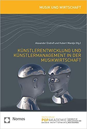 Kunstlerentwicklung Und Kunstlermanagement in Der Musikwirtschaft