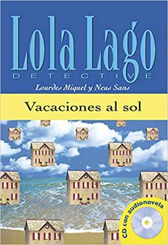 okumak Miquel, L: Lola Lago, detective: Vacaciones al sol, Lola Lago + CD (Ele- Lecturas Gradu.Adultos)