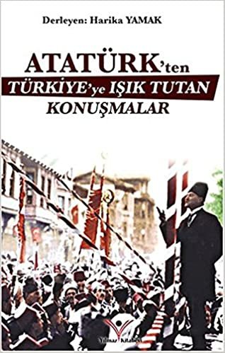 okumak Atatürkten Türkiyeye Işık Tutan Konuşmalar