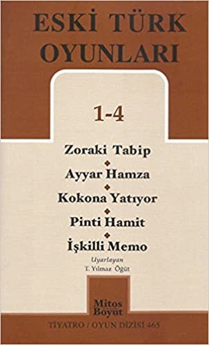 okumak Eski Türk Oyunları 1 4 Zoraki Tabip Ayyar Hamza Kokona Yatıyor Pinti Hamit İşkilli Memo