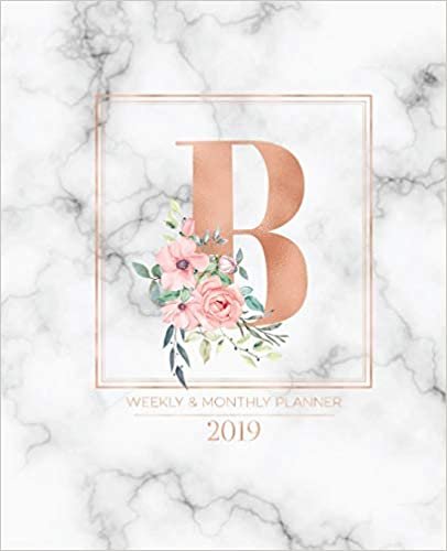okumak Weekly &amp; Monthly Planner 2019: Rose Gold Monogram Letter B Marble with Pink Flowers (7.5 x 9.25”) Horizontal at a glance Personalized Planner for Women Moms Girls and School