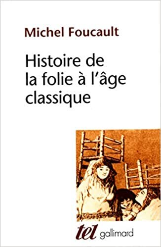 okumak Histoire de la folie à l&#39;âge classique (Tel)