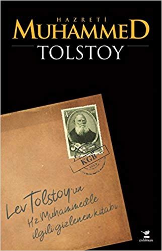 okumak Hz. Muhammed: Lev Tolstoy&#39;un Hz. Muhammed&#39;le İlgili Gizlenen Kitabı