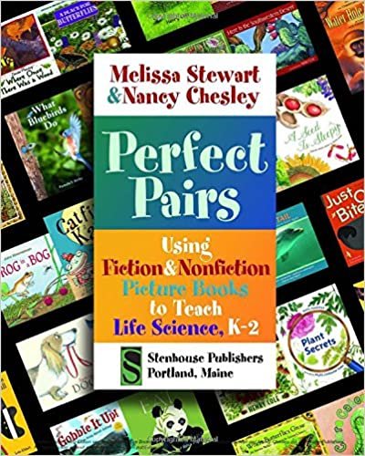 okumak Perfect Pairs, K-2: Using Fiction &amp; Nonfiction Picture Books to Teach Life Science, K-2 [Paperback] Stewart, Melissa and Chesley, Nancy