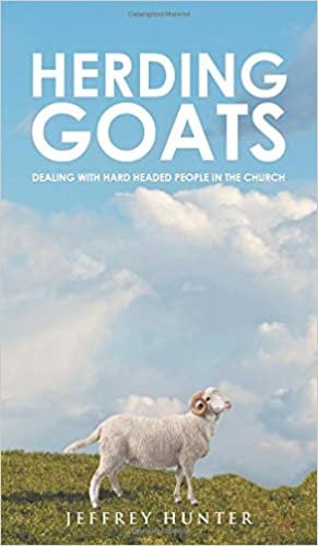 okumak Herding Goats: Dealing With Hard Headed People In The Church