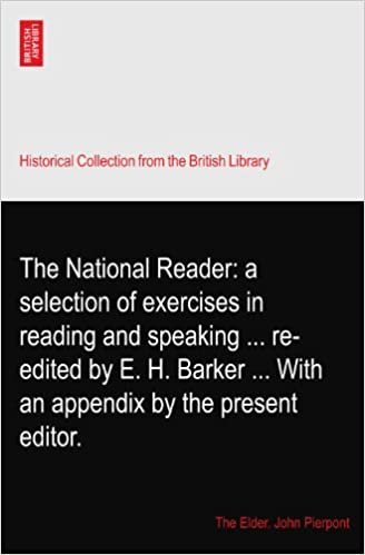 okumak The National Reader: a selection of exercises in reading and speaking ... re-edited by E. H. Barker ... With an appendix by the present editor.