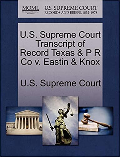 okumak U.S. Supreme Court Transcript of Record Texas &amp; P R Co v. Eastin &amp; Knox