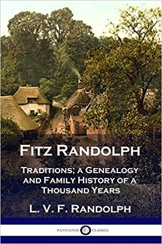 okumak Fitz Randolph: Traditions, a Genealogy and Family History of a Thousand Years