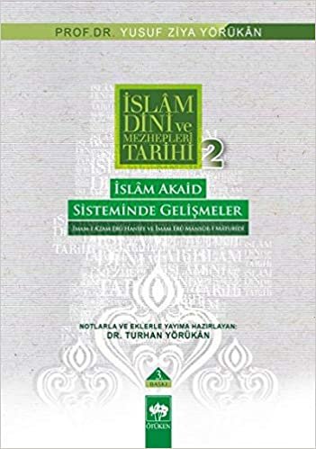 okumak İslam Dini ve Mezhepleri Tarihi 2 İslam Akaid Sisteminde Gelişmeler