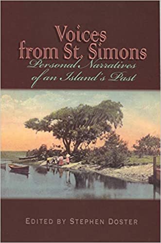 okumak Voices from St. Simons: Personal Narratives of an Islands Past (Real Voices, Real History)