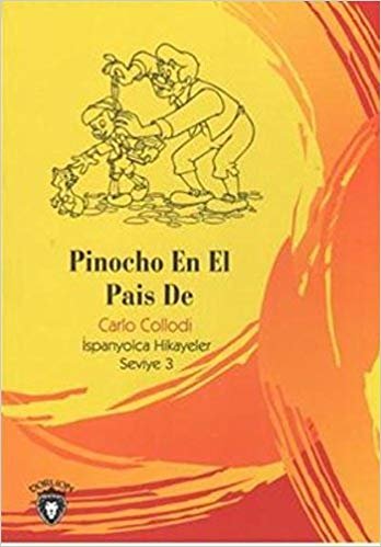 okumak Pinocho En El Pais De İspanyolca Hikayeler Seviye 3