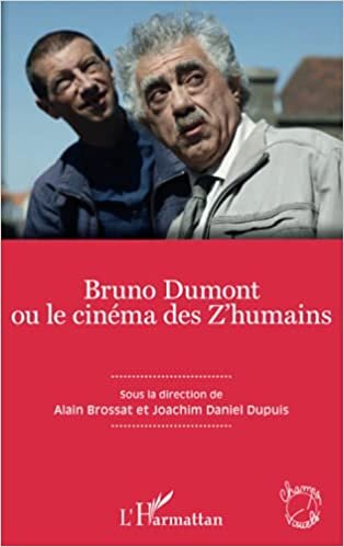 okumak Bruno Dumont ou le cinéma des Z&#39;humains