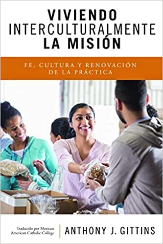 okumak Viviendo Interculturalmente La Misión: Fe, Cultura Y Renovación de la Práctica