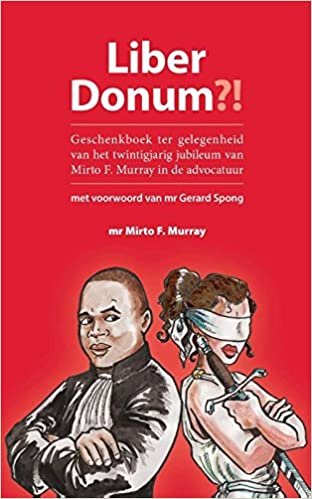 okumak Liber Donum?!: geschenkboek ter gelegenheid van het twintigjarig jubileum van Mirto F. Murray in de advocatuur