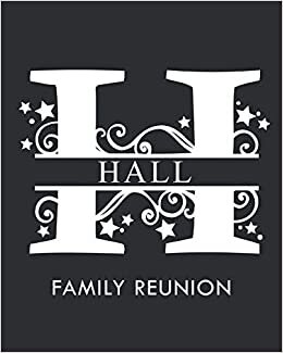 okumak Hall Family Reunion: Personalized Last Name Monogram Letter H Family Reunion Guest Book, Sign In Book (Family Reunion Keepsakes)
