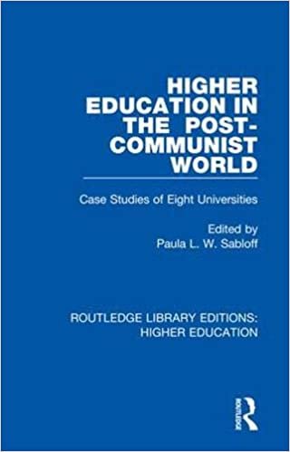 okumak Higher Education in the Post-Communist World: Case Studies of Eight Universities (Routledge Library Editions: Higher Education)