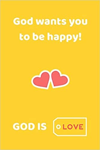 "God wants you to be happy!" - Wonderful Christian Lined Notebook - (100 Pages, Christian Journal, Premium Thick Paper, Perfect For a Gift)
