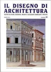 okumak Il Disegno d&#39;Architettura. N.°40. Marzo 2014. Notizie Su Studi, Ricerche, Archivi e Collezioni Pubbliche e Private.
