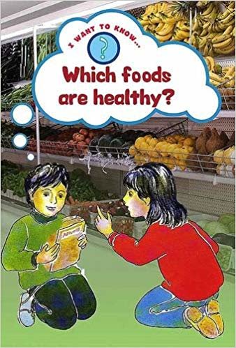 okumak I Want To Know :  Which foods are healthy?