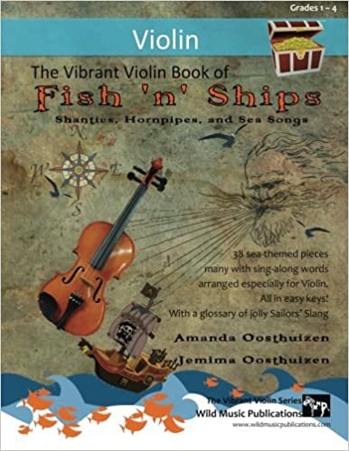okumak The Vibrant Violin Book of Fish &#39;n&#39; Ships: Shanties, Hornpipes, and Sea Songs. 38 fun sea-themed pieces arranged especially for Violin players of ... All in easy keys and first position.